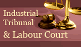 Industrial Tribunal & Labour Court